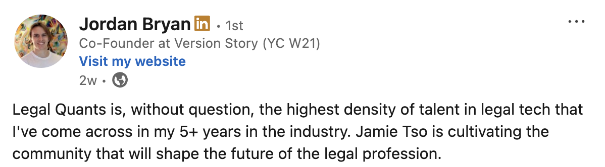 Jordan Bryan, Co-Founder at Version Story: the highest density of talent in legal tech I've come across.